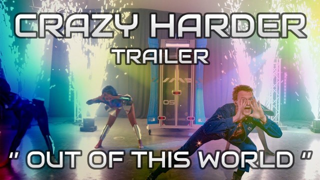 Crazy Harder: Tour-Trailer [new Music Magic Show] ?? &quot;Out Of This World&quot; ???