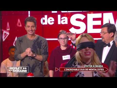 L incroyable duo de mentalistes : Wanda et Viktor   Le Repley de la semaine   11 03 2017